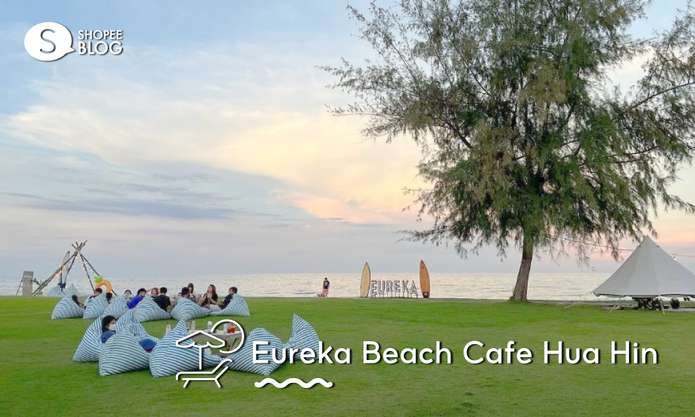 คาเฟ่ Eureka Beach Cafe Hua Hin หัวหิน